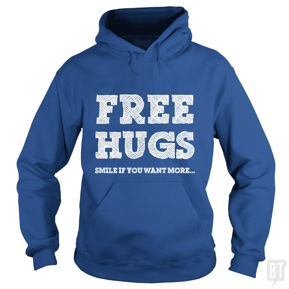 Free hugs, smile if you want more.. Hoodie