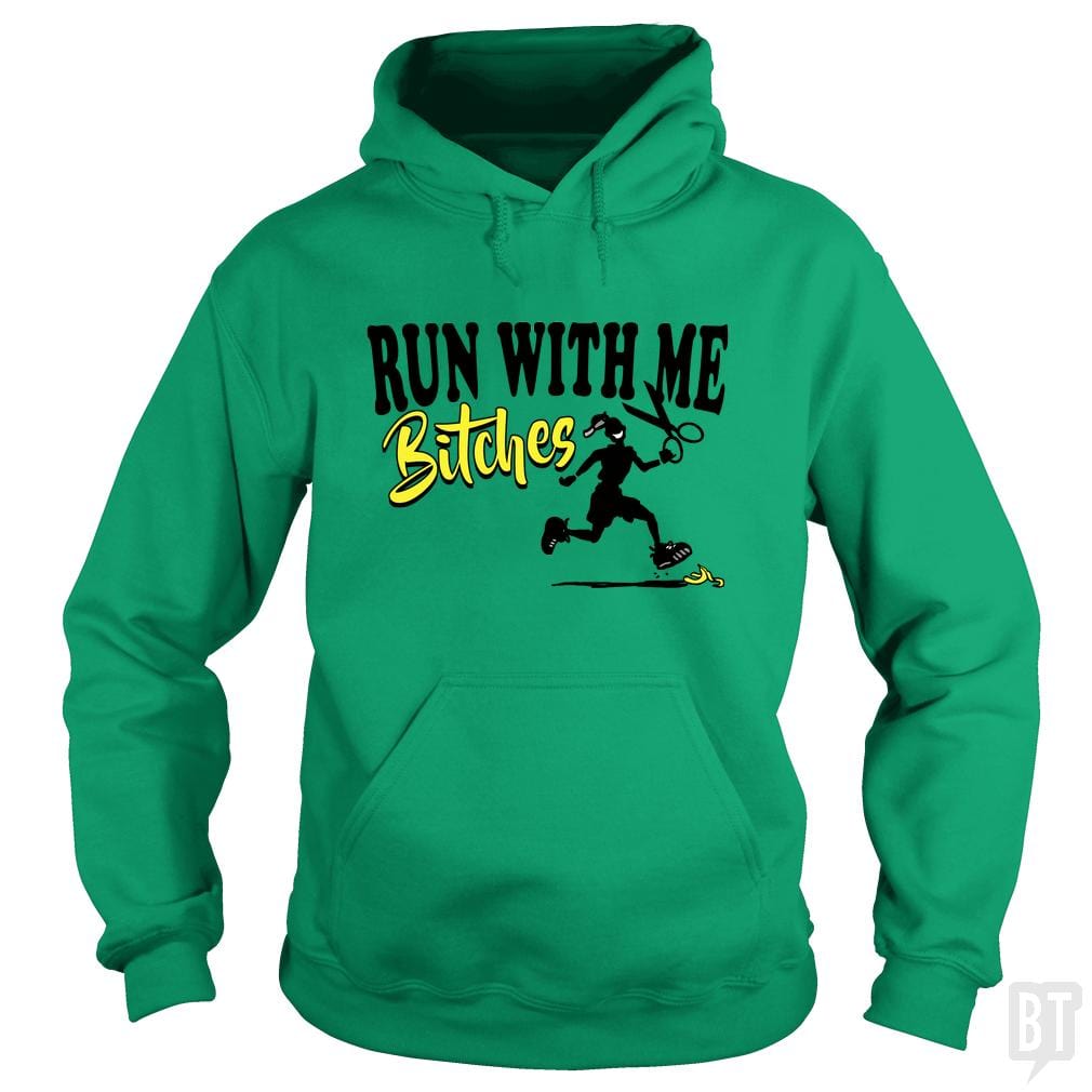 Run With Me Bitches Hoodie