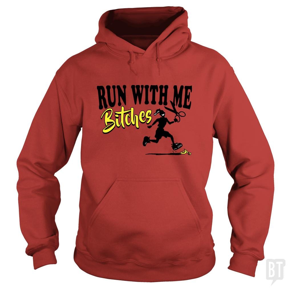 Run With Me Bitches Hoodie