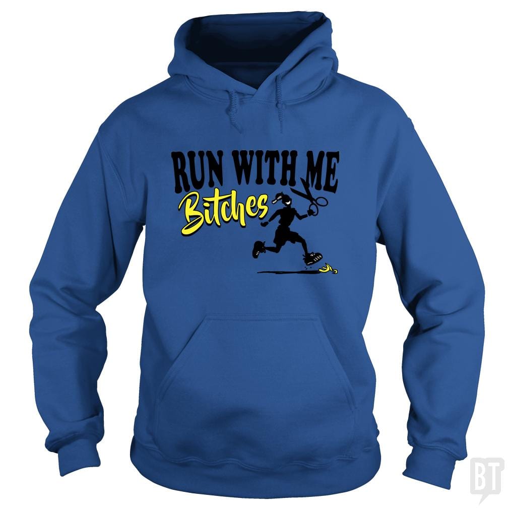 Run With Me Bitches Hoodie