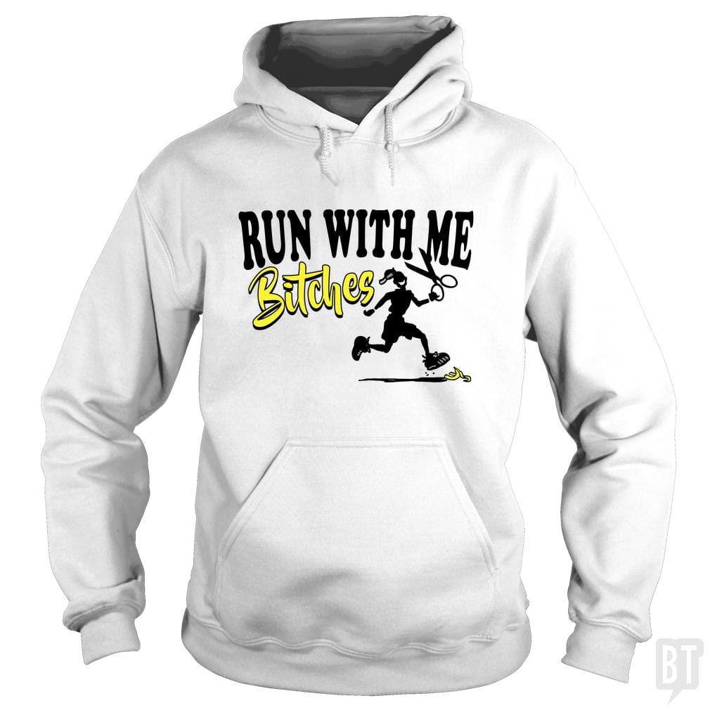 Run With Me Bitches Hoodie