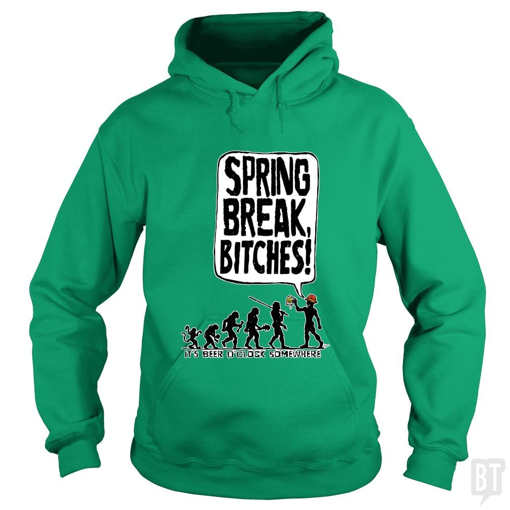 Spring Break Bitches Evo Hoodie