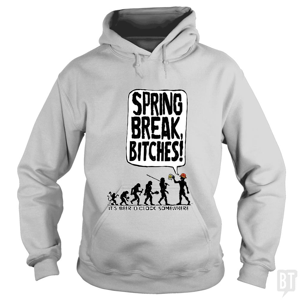 Spring Break Bitches Evo Hoodie