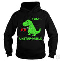 T-rex Dinosaur I Am Unstoppable Hoodie