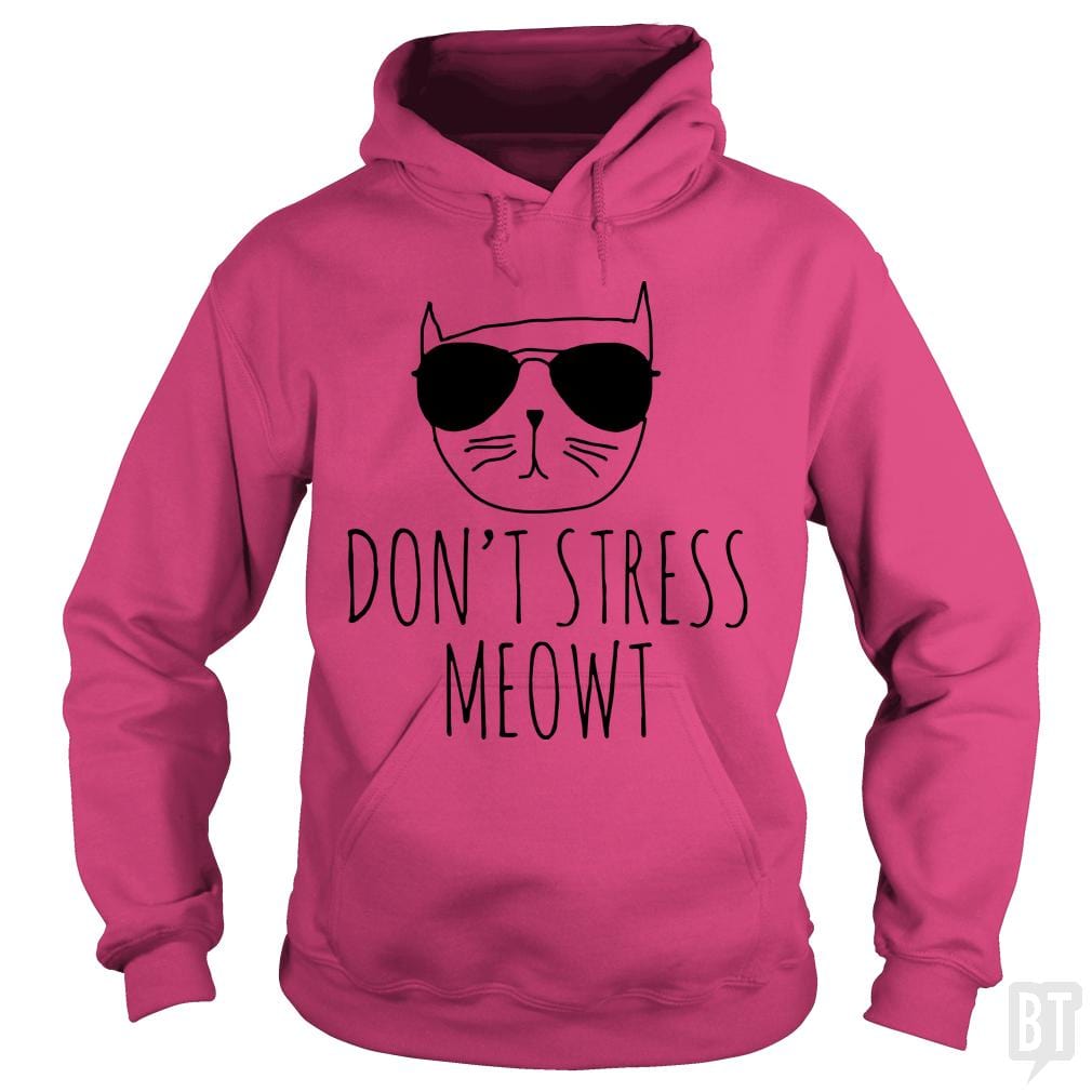 Don't Stress Meowt Hoodie