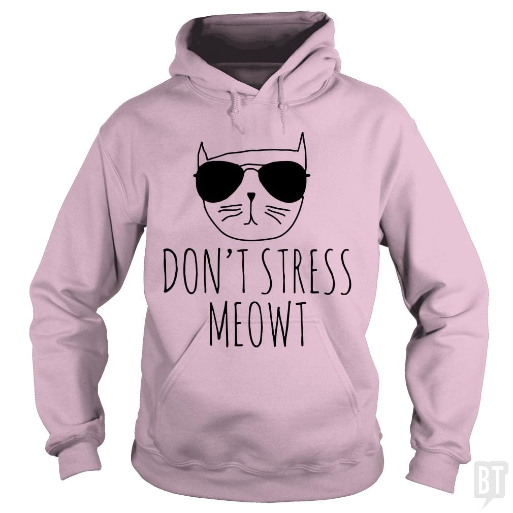 Don't Stress Meowt Hoodie