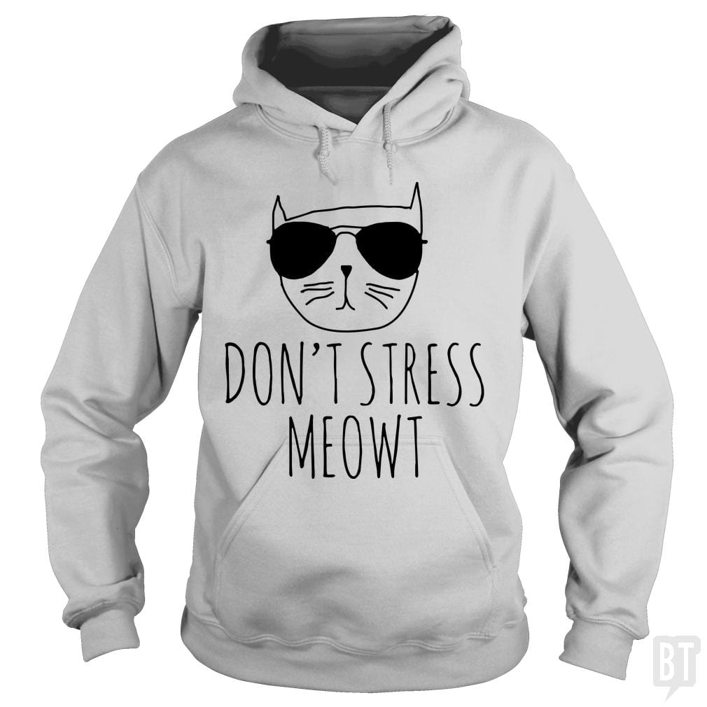 Don't Stress Meowt Hoodie