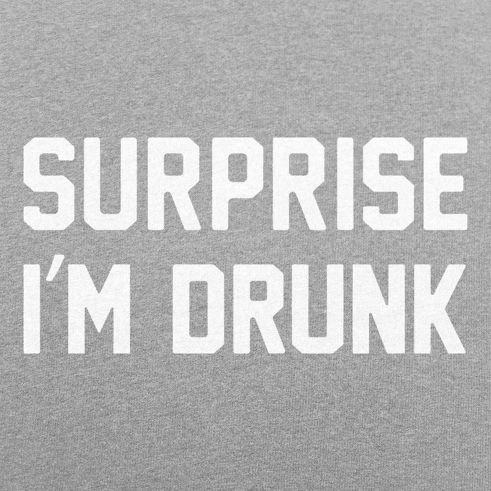 Surprise I'm Drunk