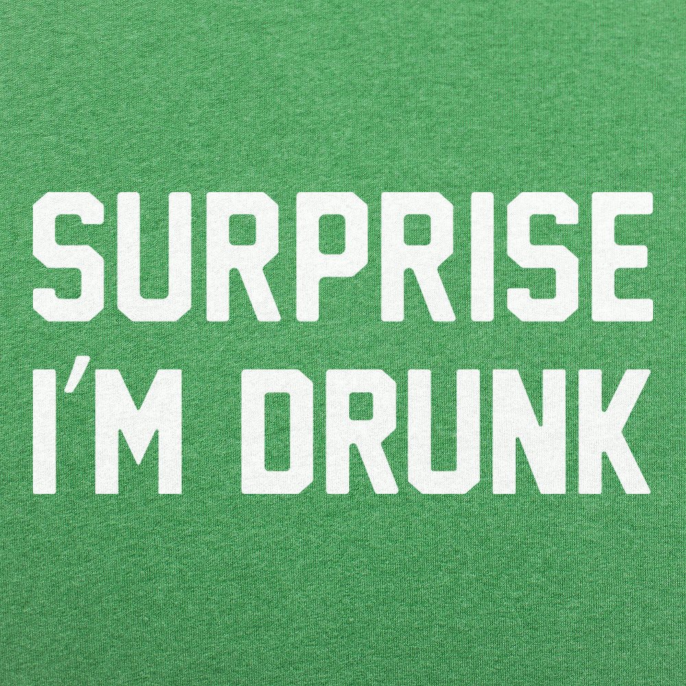 Surprise I'm Drunk