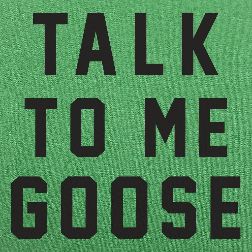 Talk To Me Goose