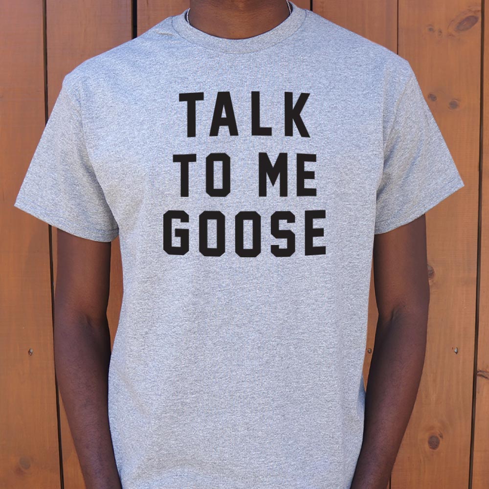 Talk To Me Goose