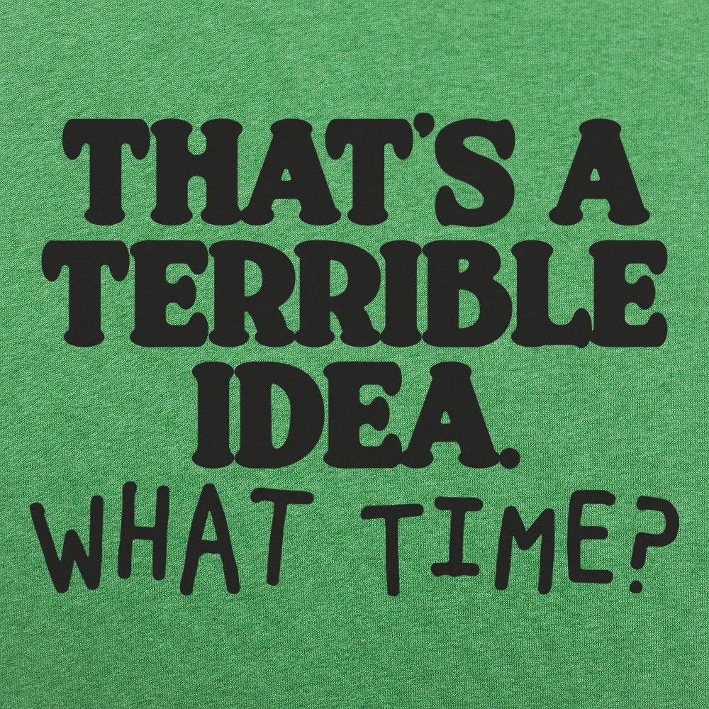 Terrible Idea