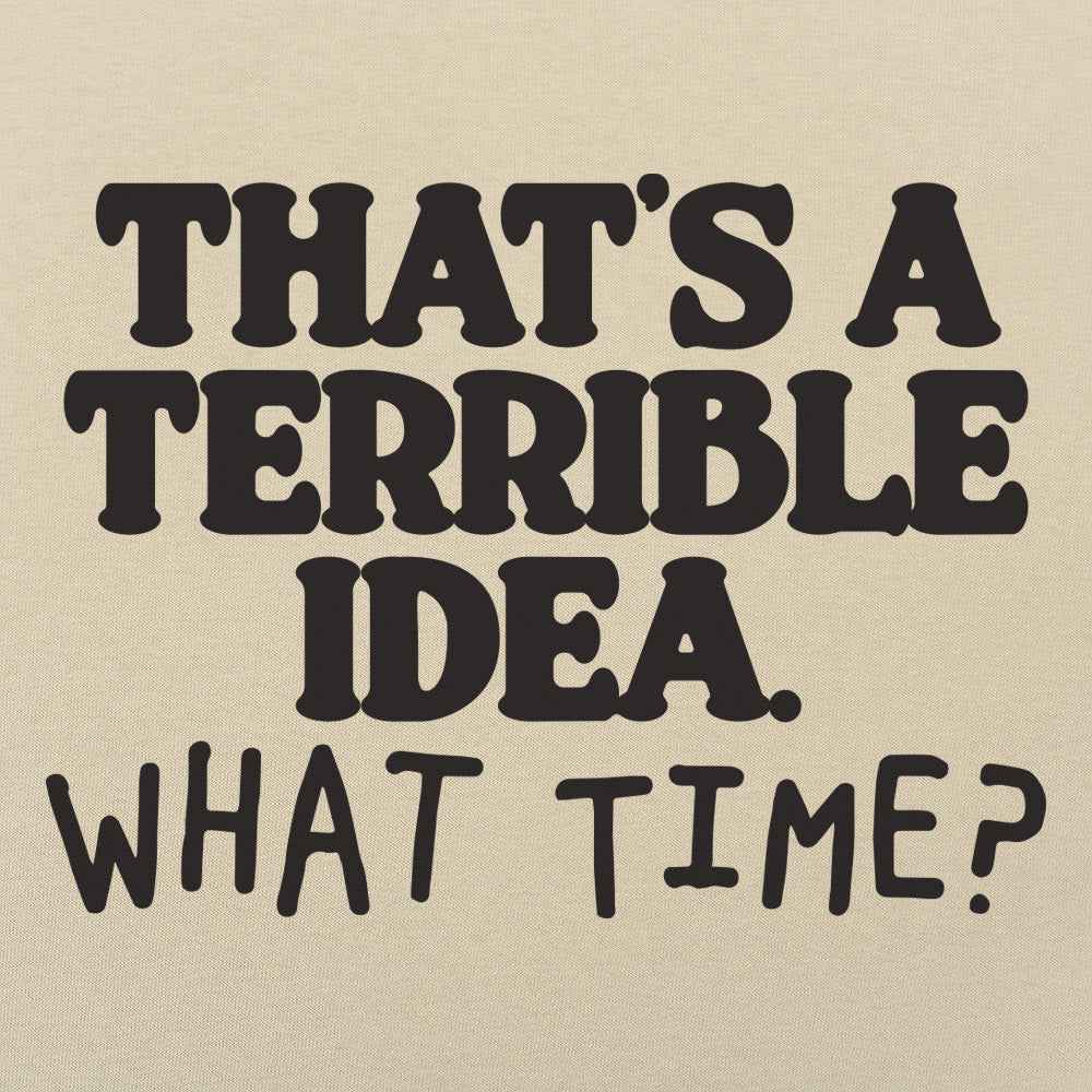 Terrible Idea