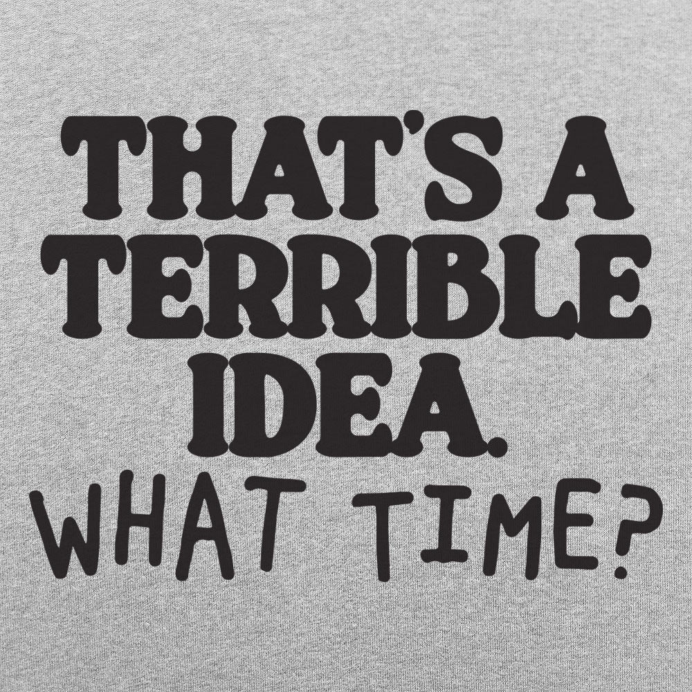 Terrible Idea