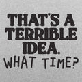 Terrible Idea