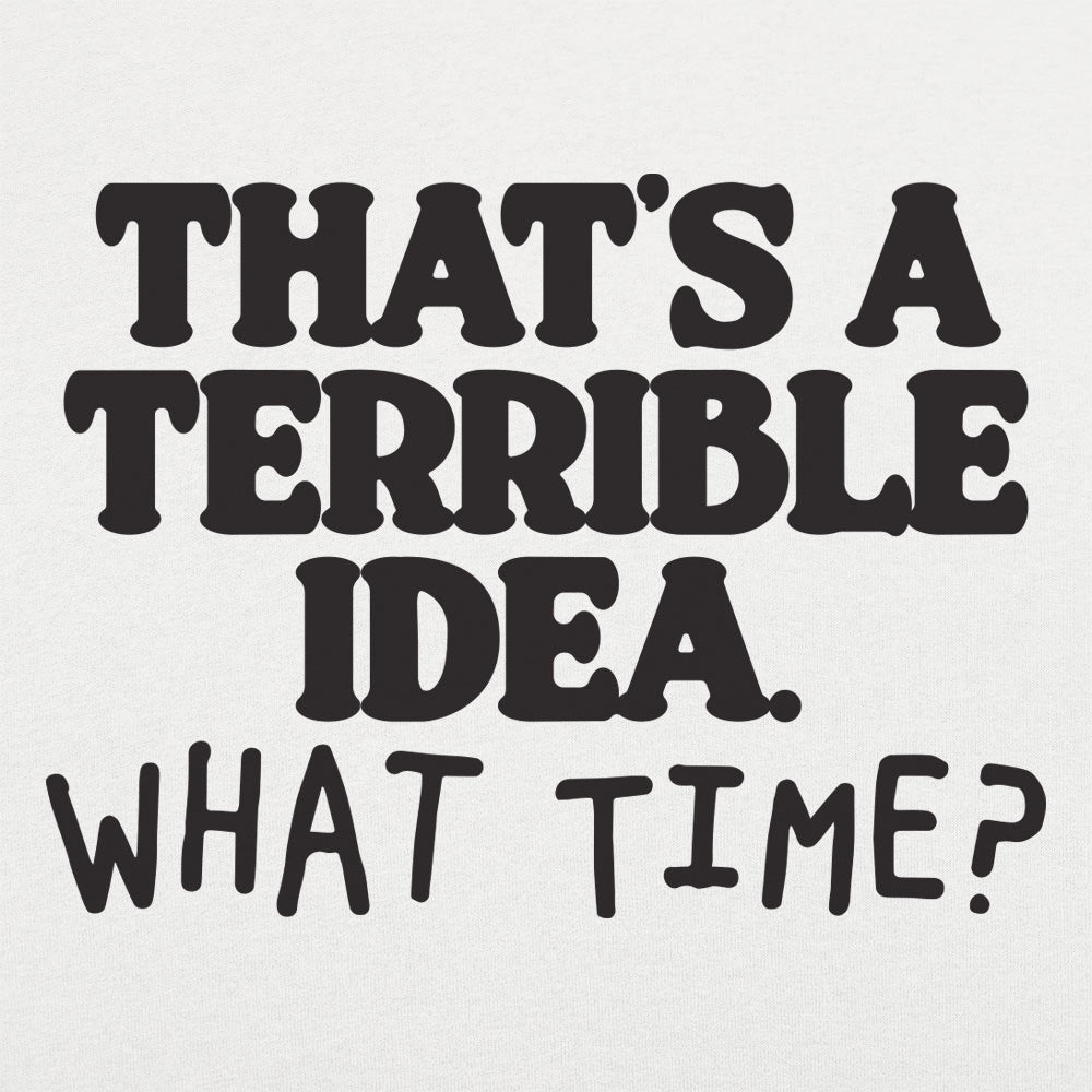 Terrible Idea