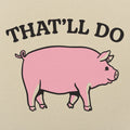 That'll Do Pig