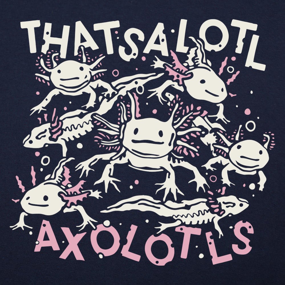 Thatsalotl Axolotls