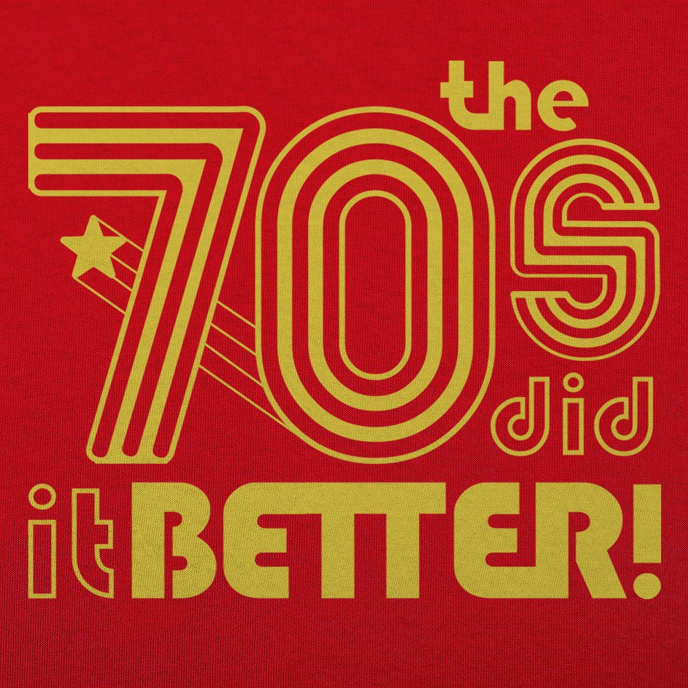 The 70s Did It Better