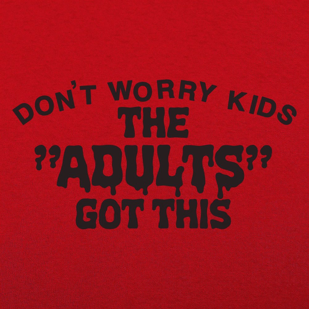 The Adults Got This