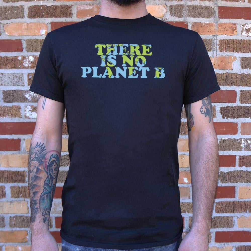 There Is No Planet B