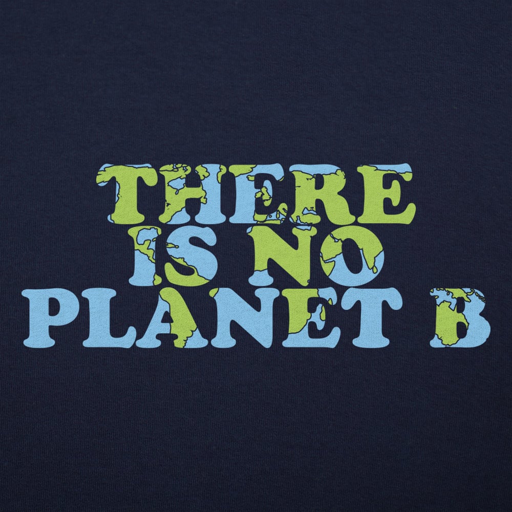There Is No Planet B