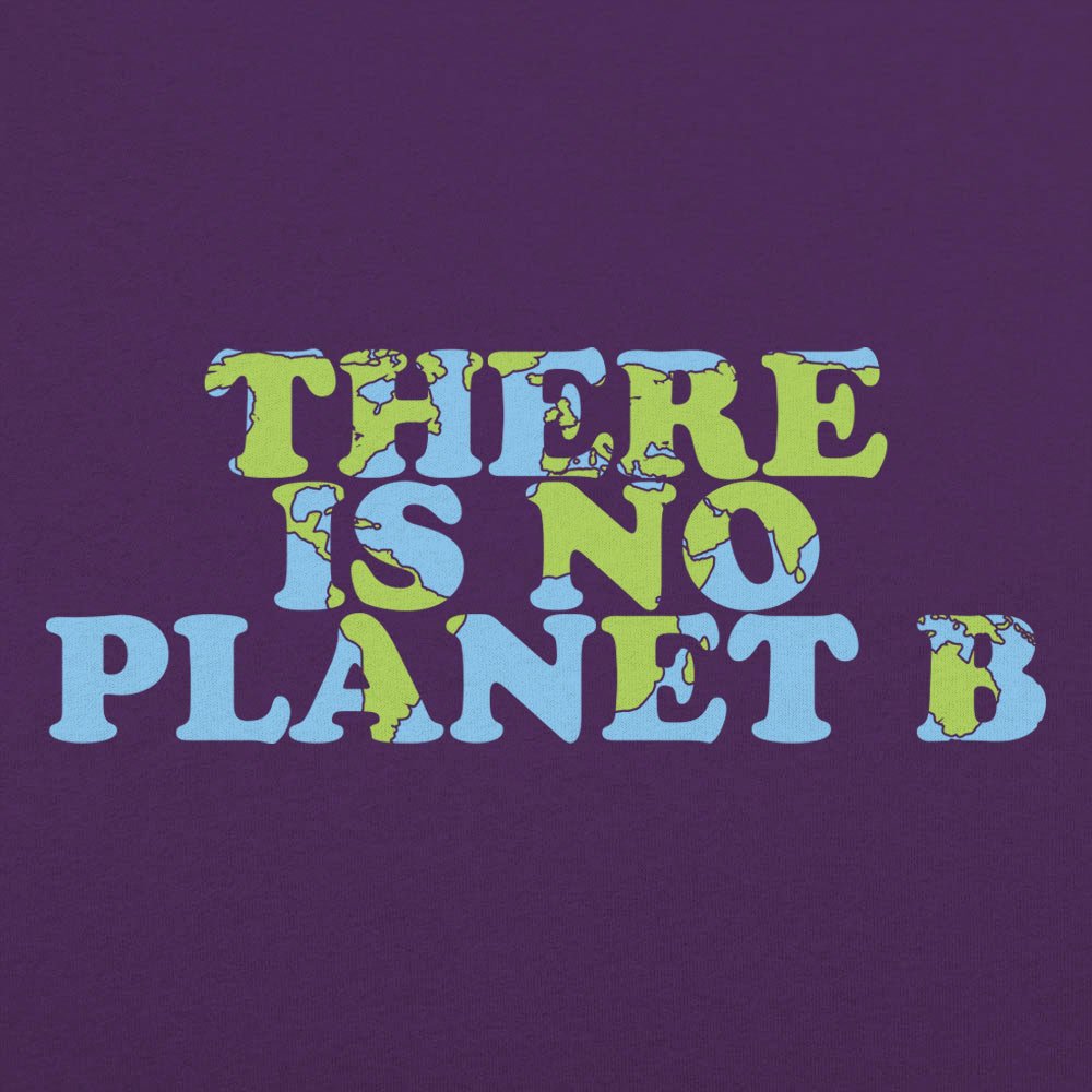 There Is No Planet B