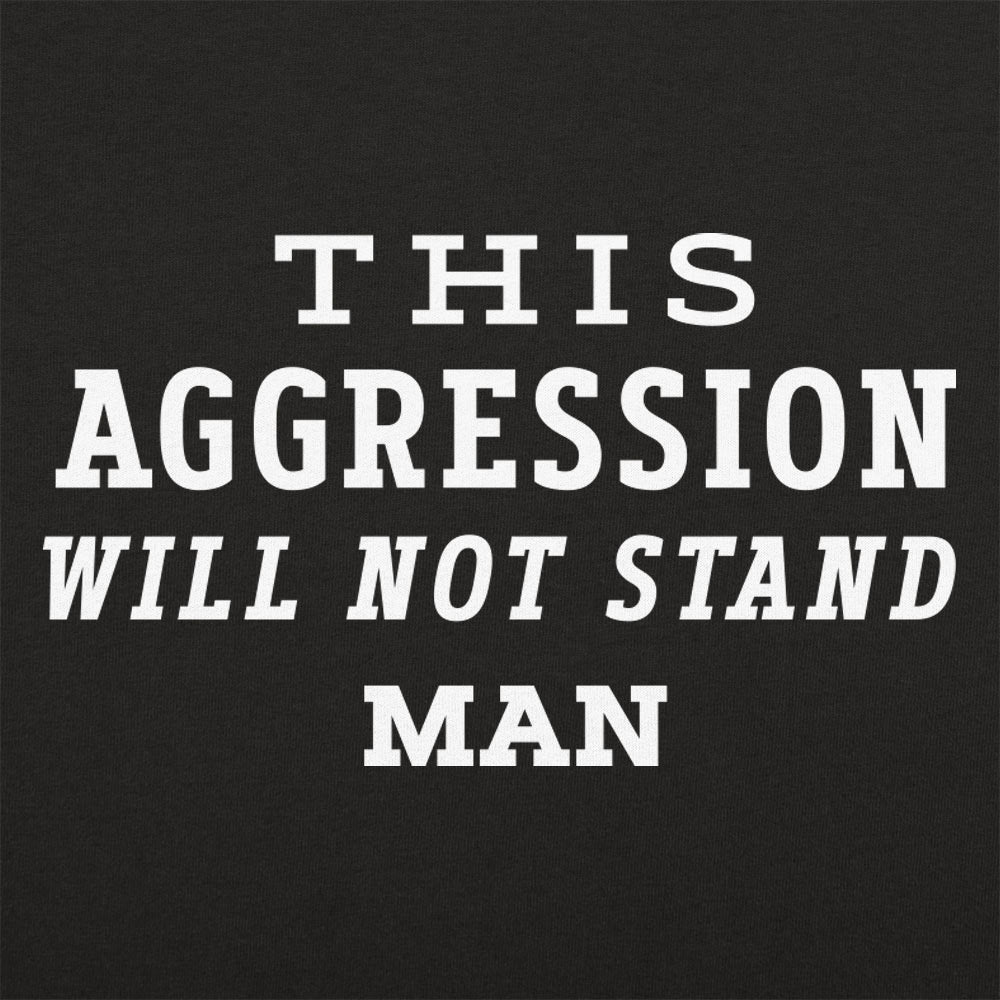 This Aggression Will Not Stand