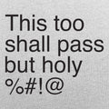 This Too Shall Pass