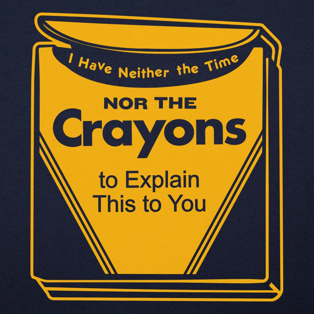 Time Nor Crayons