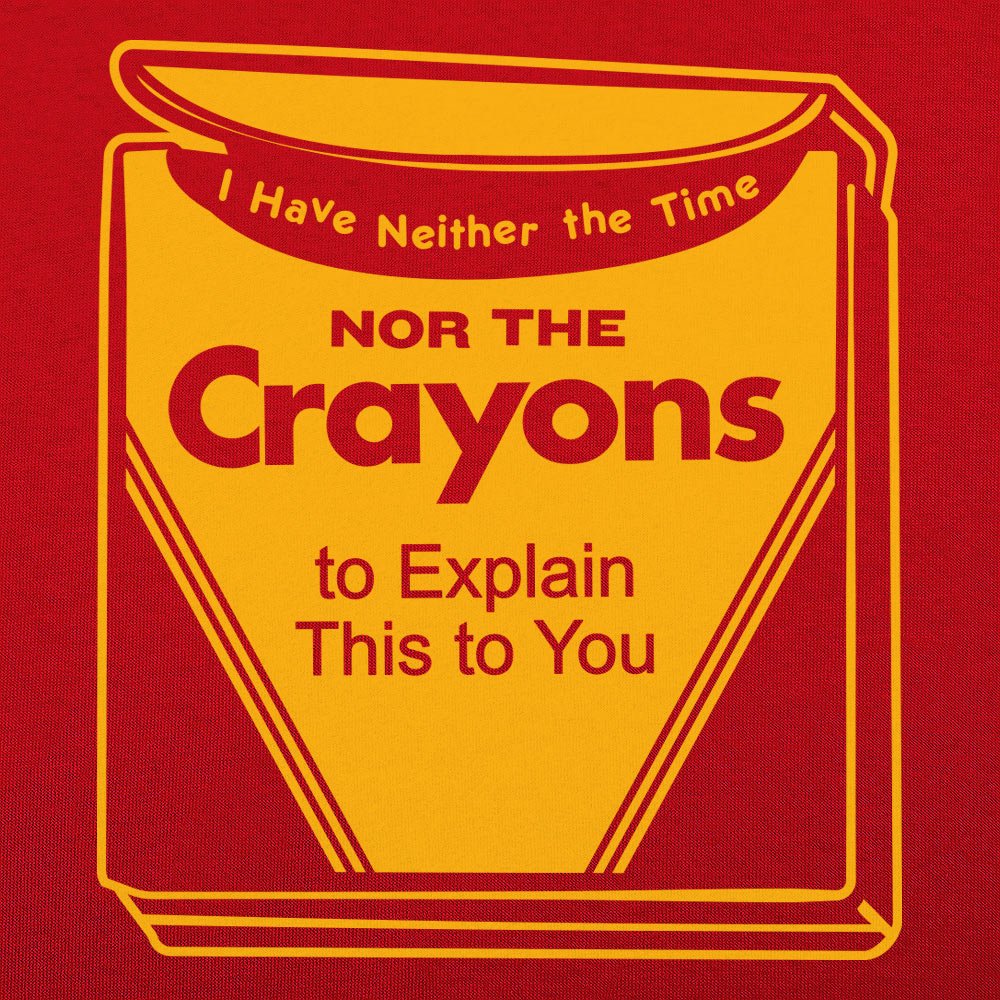 Time Nor Crayons