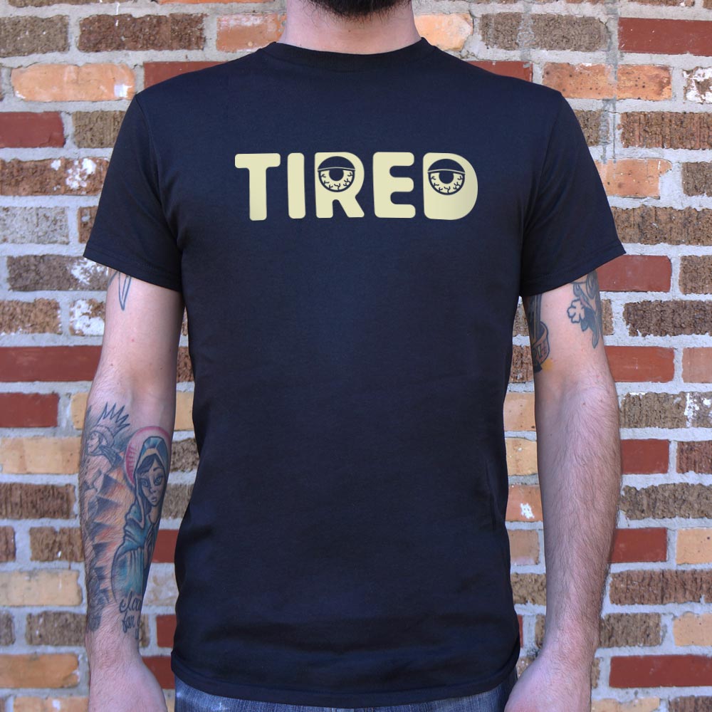 Tired