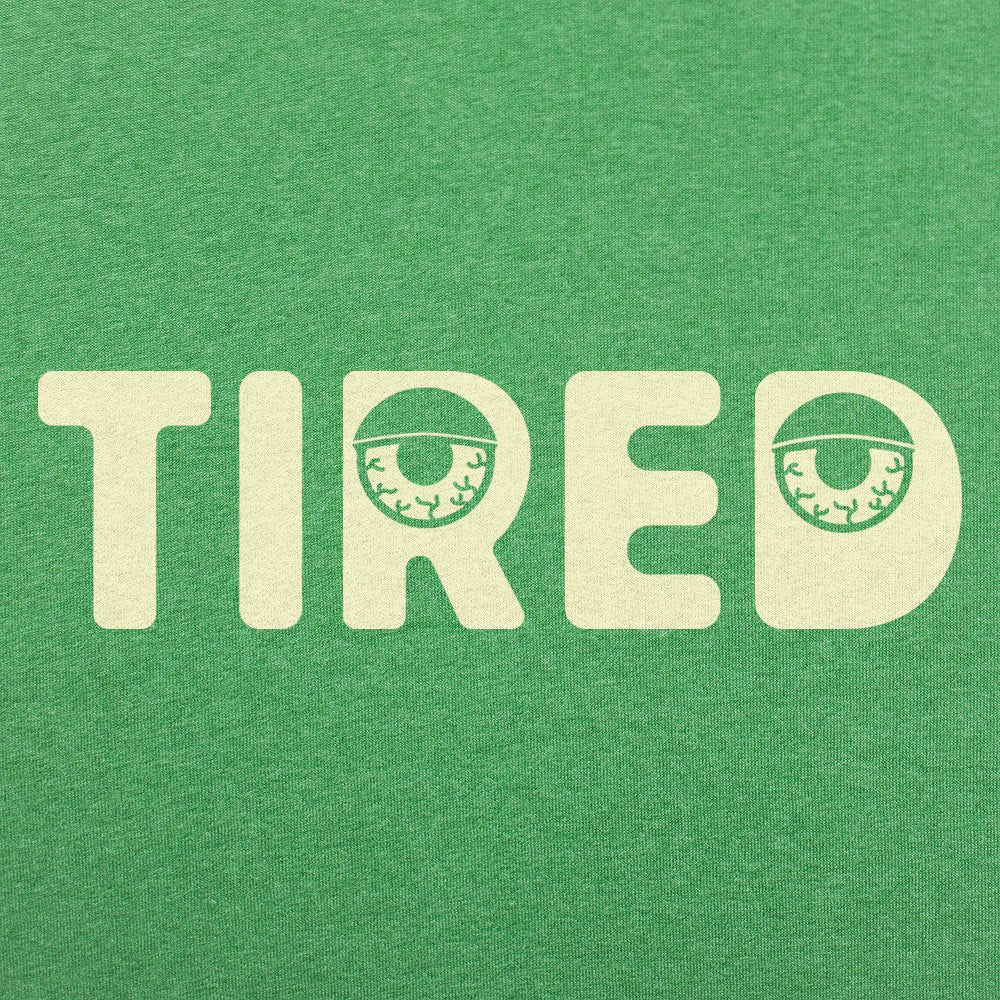 Tired