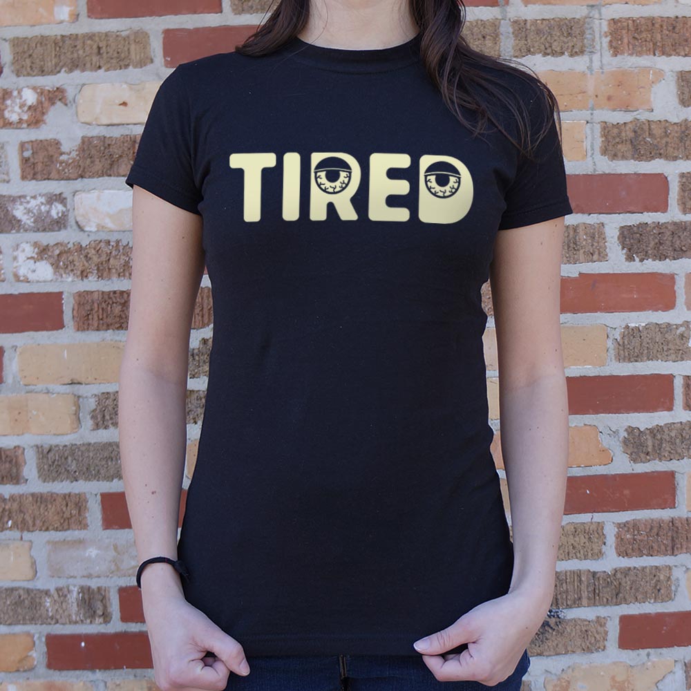 Tired