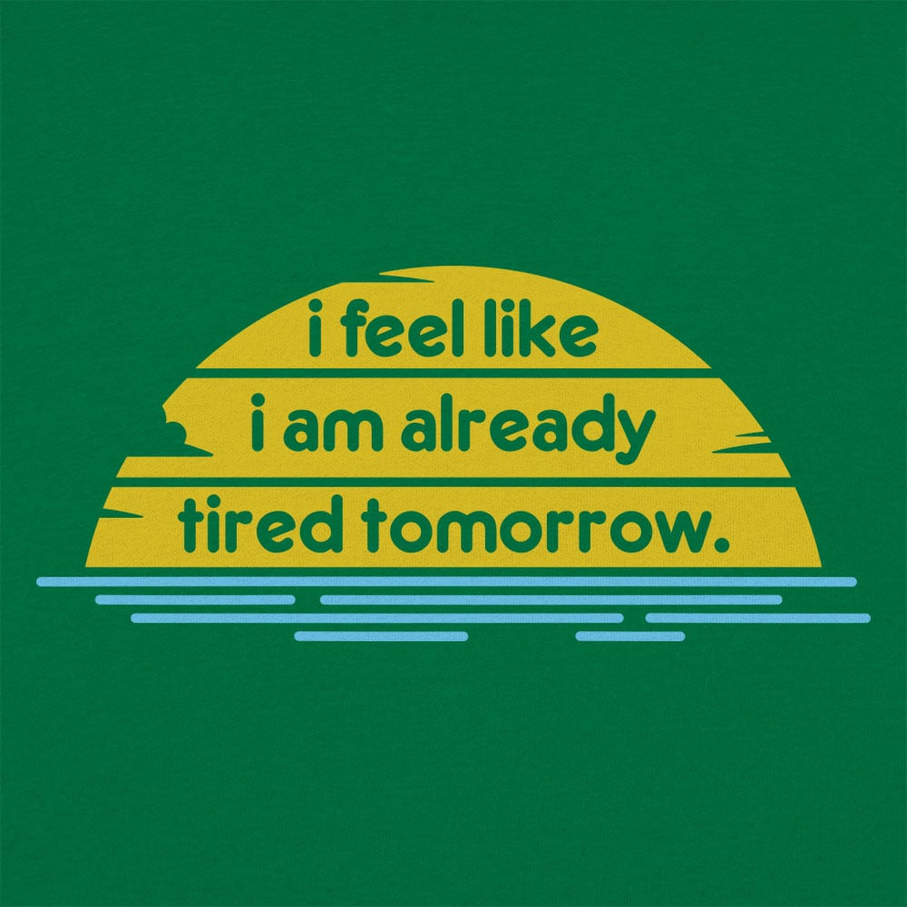 Tired Tomorrow