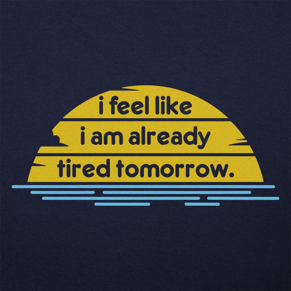 Tired Tomorrow