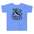 Born To Yap Forced To Focus Kid's Toddler Tee