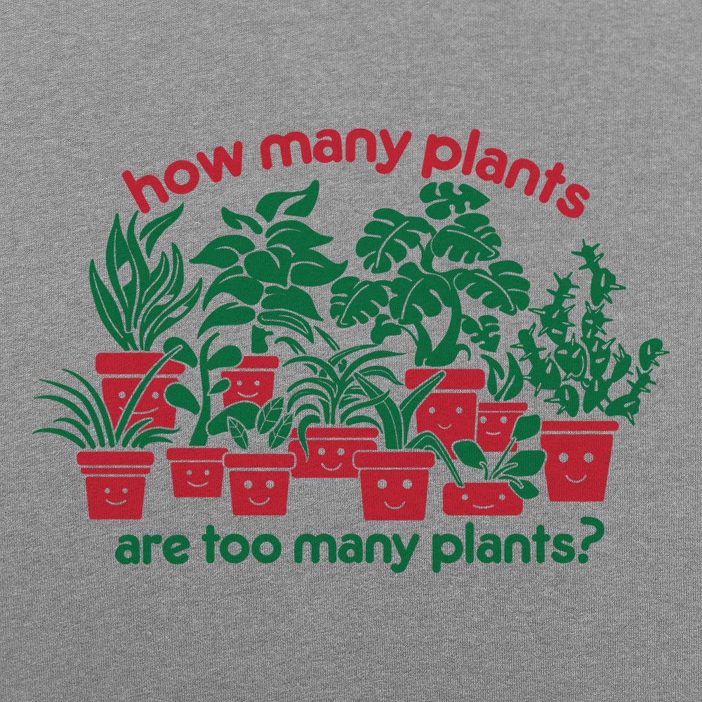 Too Many Plants