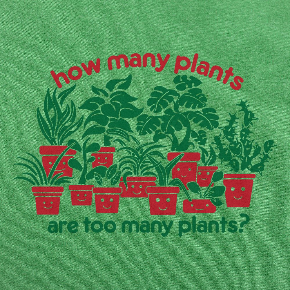 Too Many Plants