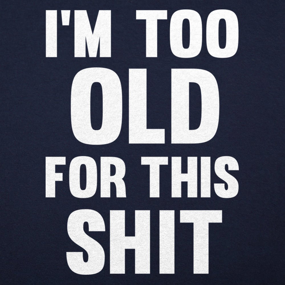 Too Old For This Shit