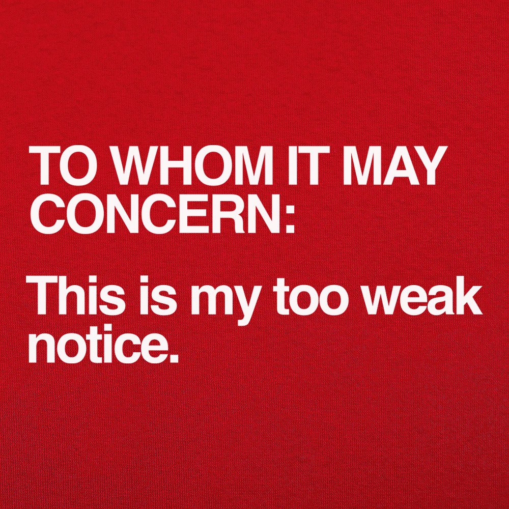 Too Weak Notice