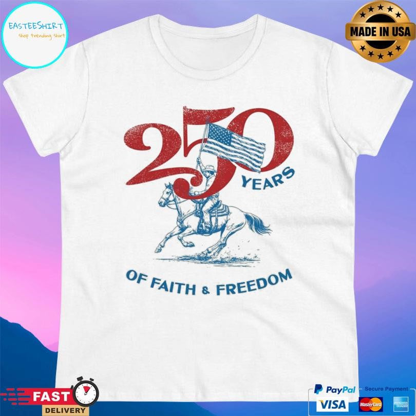 Tpusa 250 Years Of Faith And Freedom Shirt