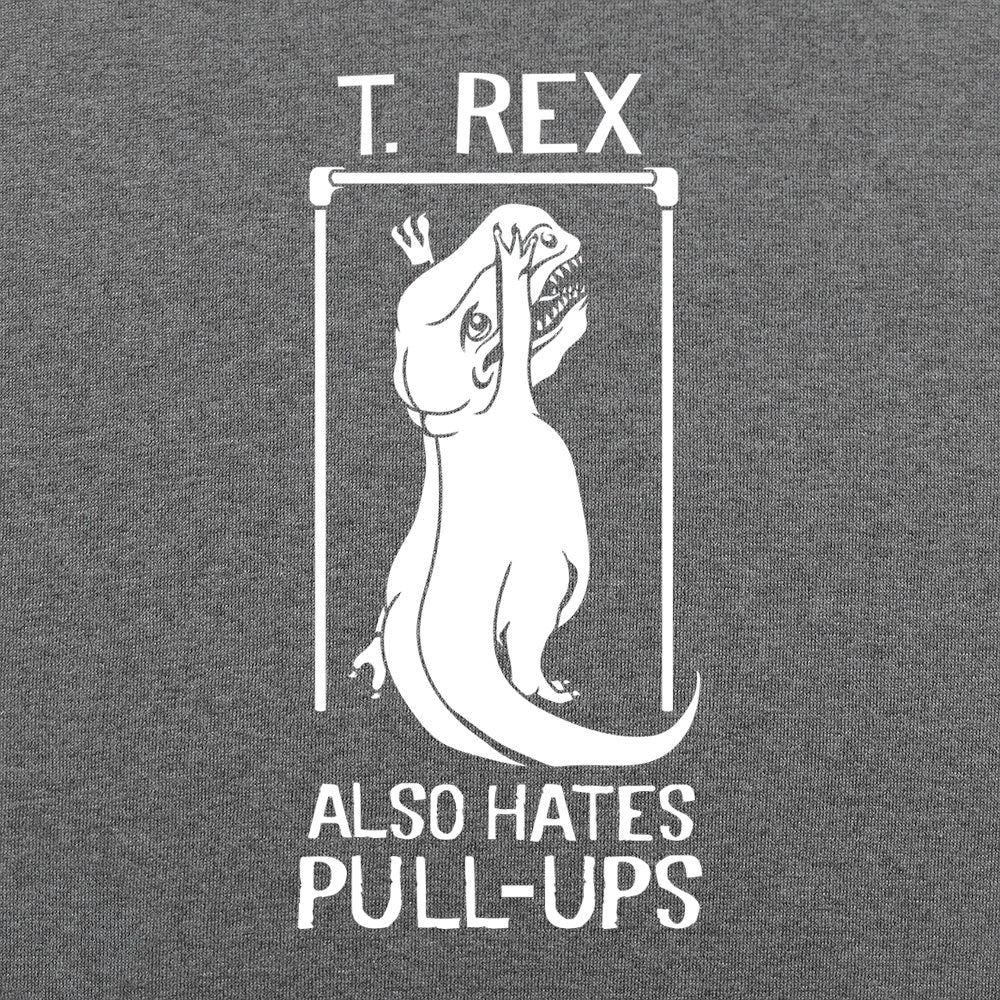 T. Rex Also Hates Pull Ups