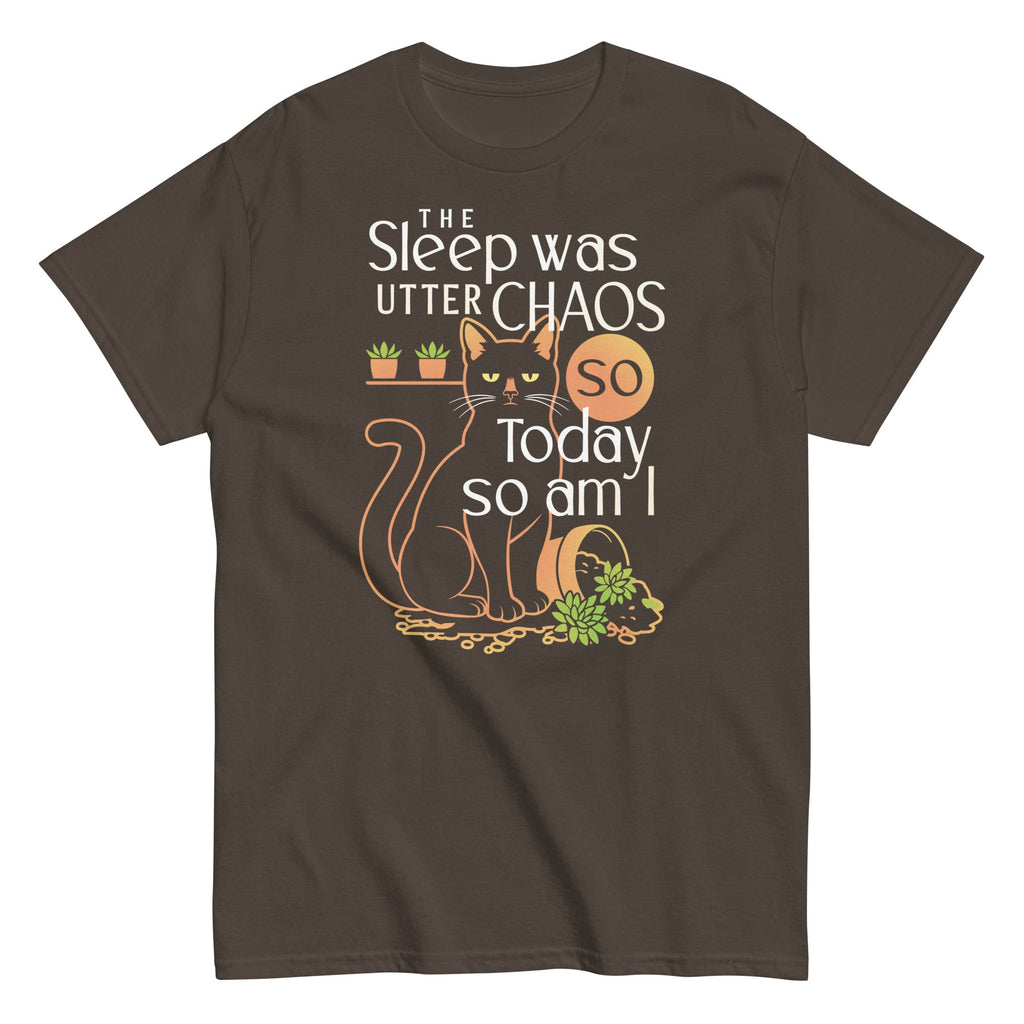 The Sleep Was Utter Chaos So Today So Am I Men's Classic Tee