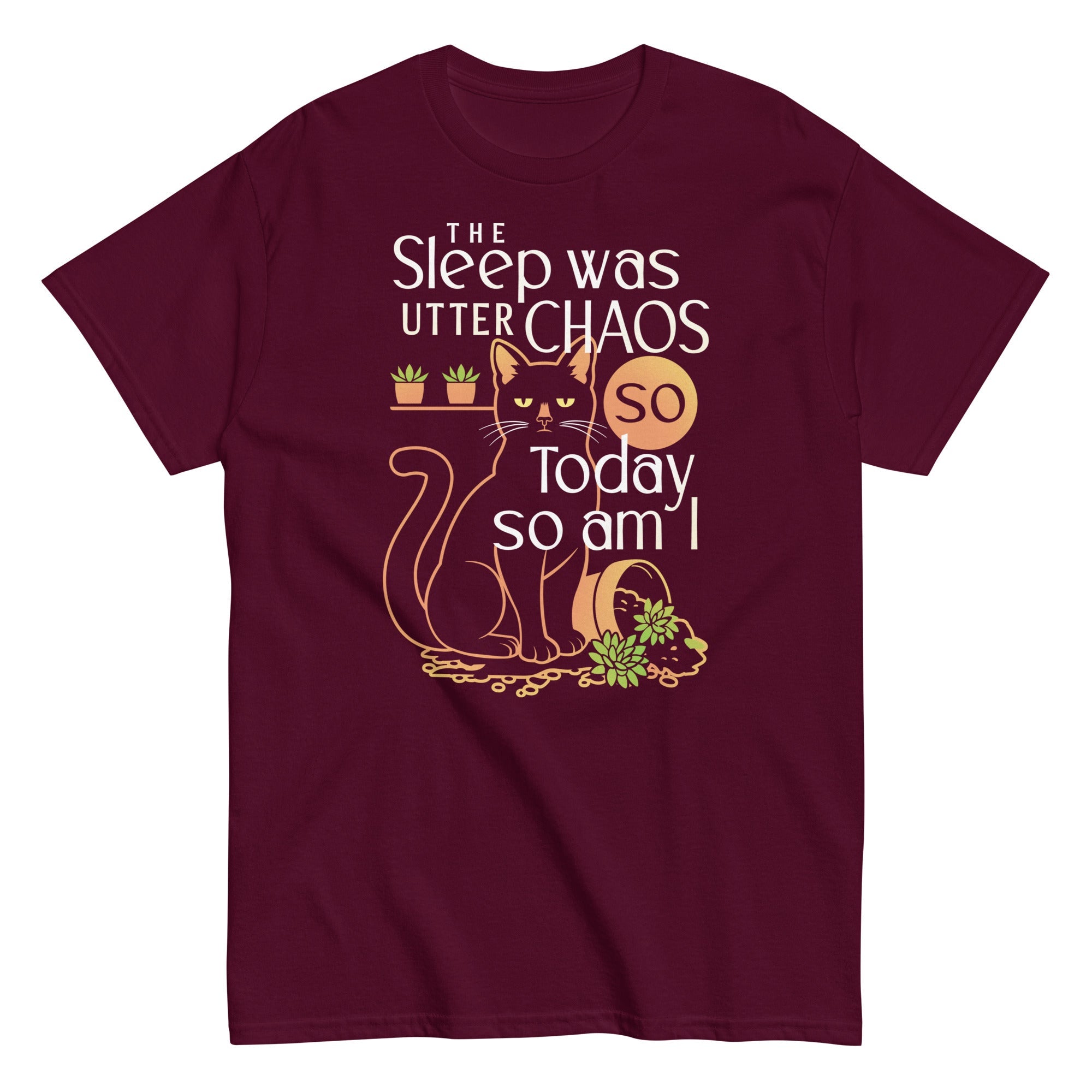 The Sleep Was Utter Chaos So Today So Am I Men's Classic Tee