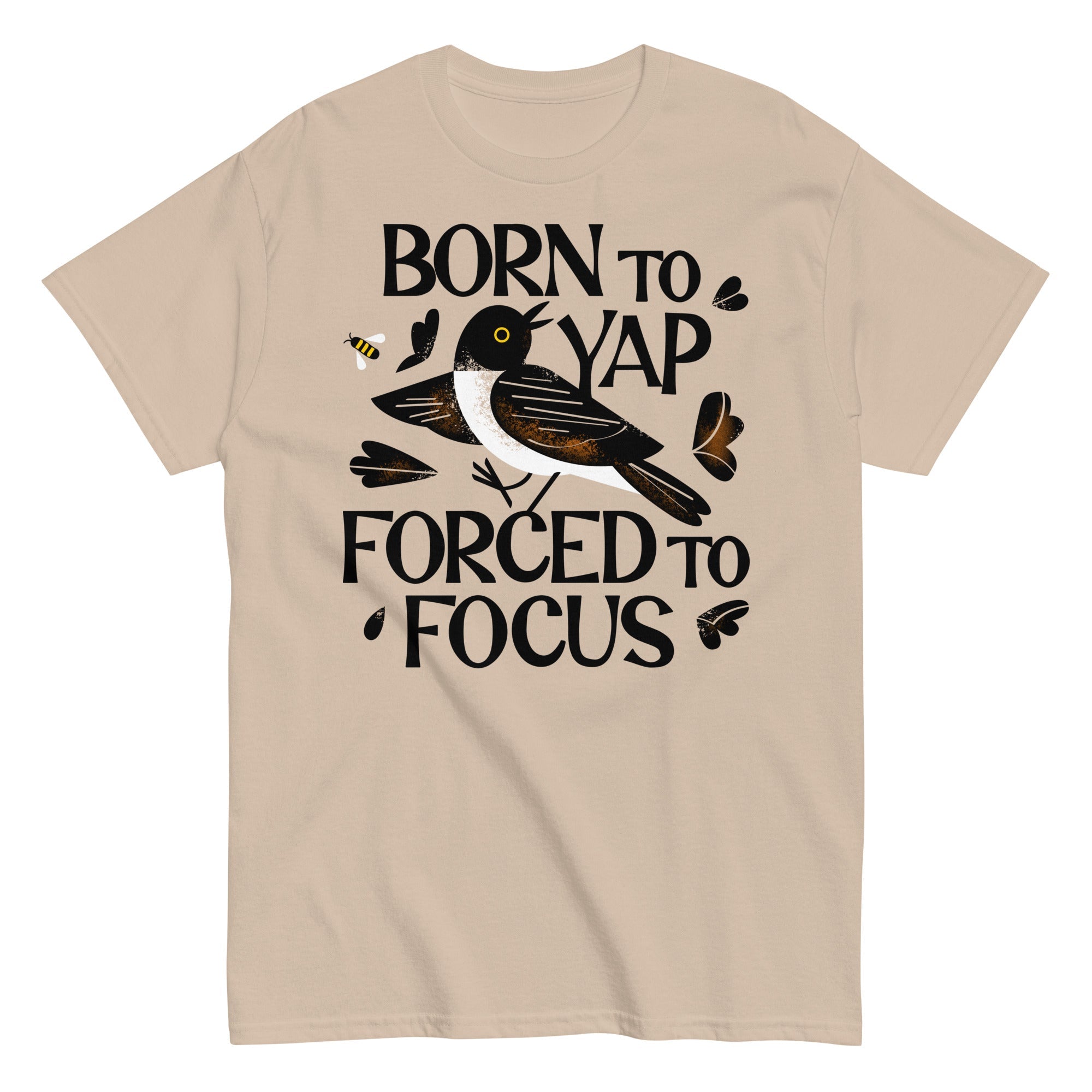 Born To Yap Forced To Focus Men's Classic Tee