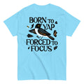 Born To Yap Forced To Focus Men's Classic Tee