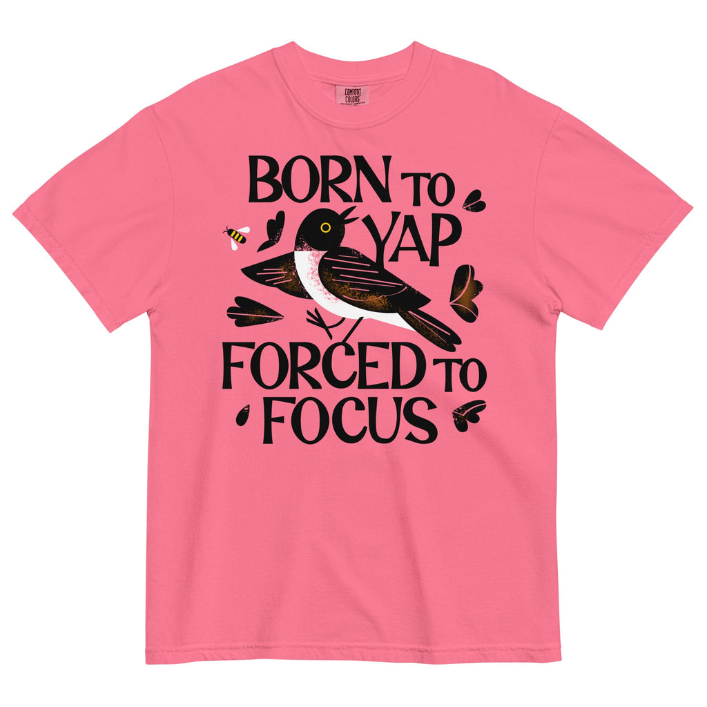 Born To Yap Forced To Focus Men's Relaxed Fit Tee