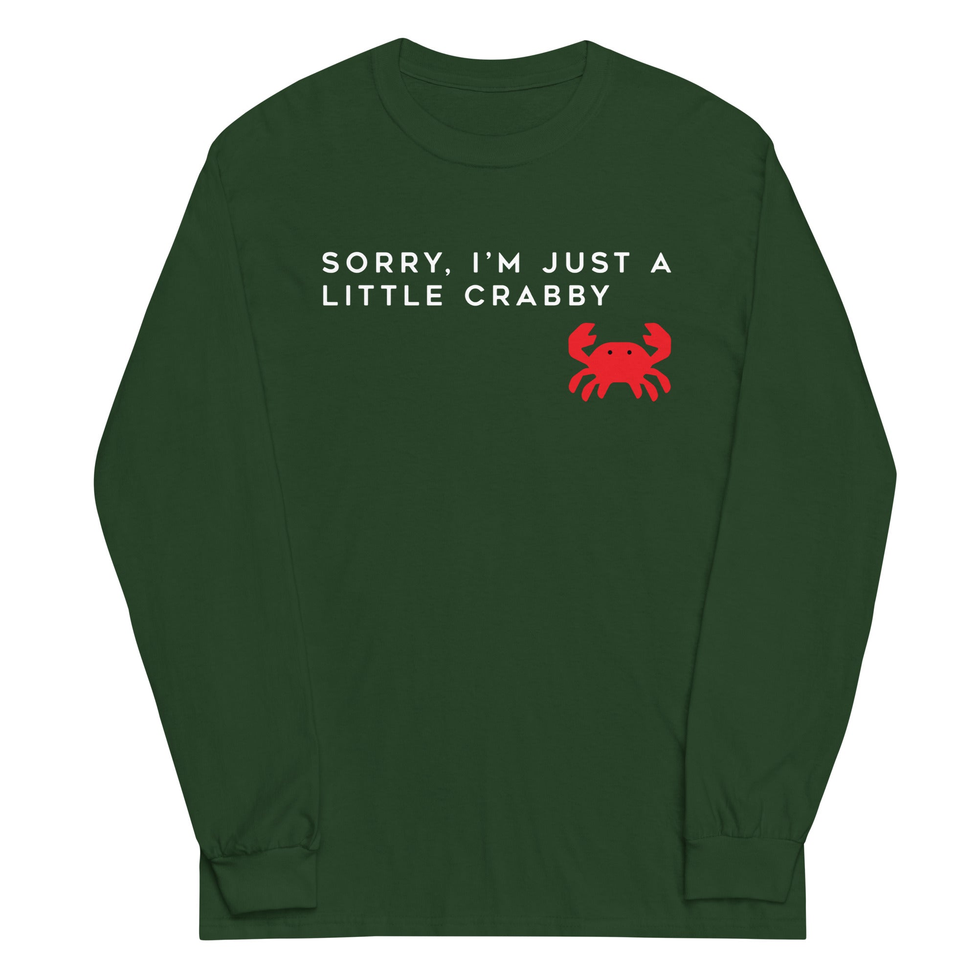 Sorry, I'm Just A Little Crabby Unisex Long Sleeve Tee