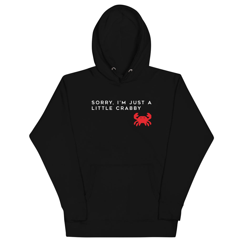 Sorry, I'm Just A Little Crabby Unisex Hoodie